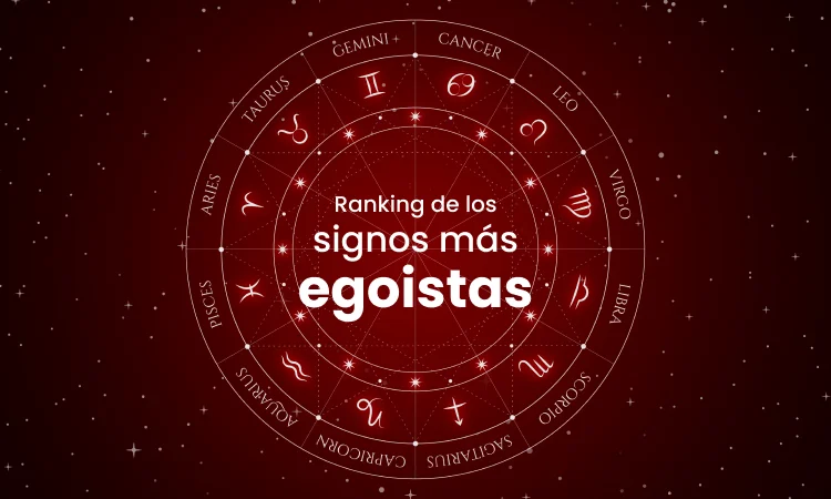ranking de los signos mas egoistas